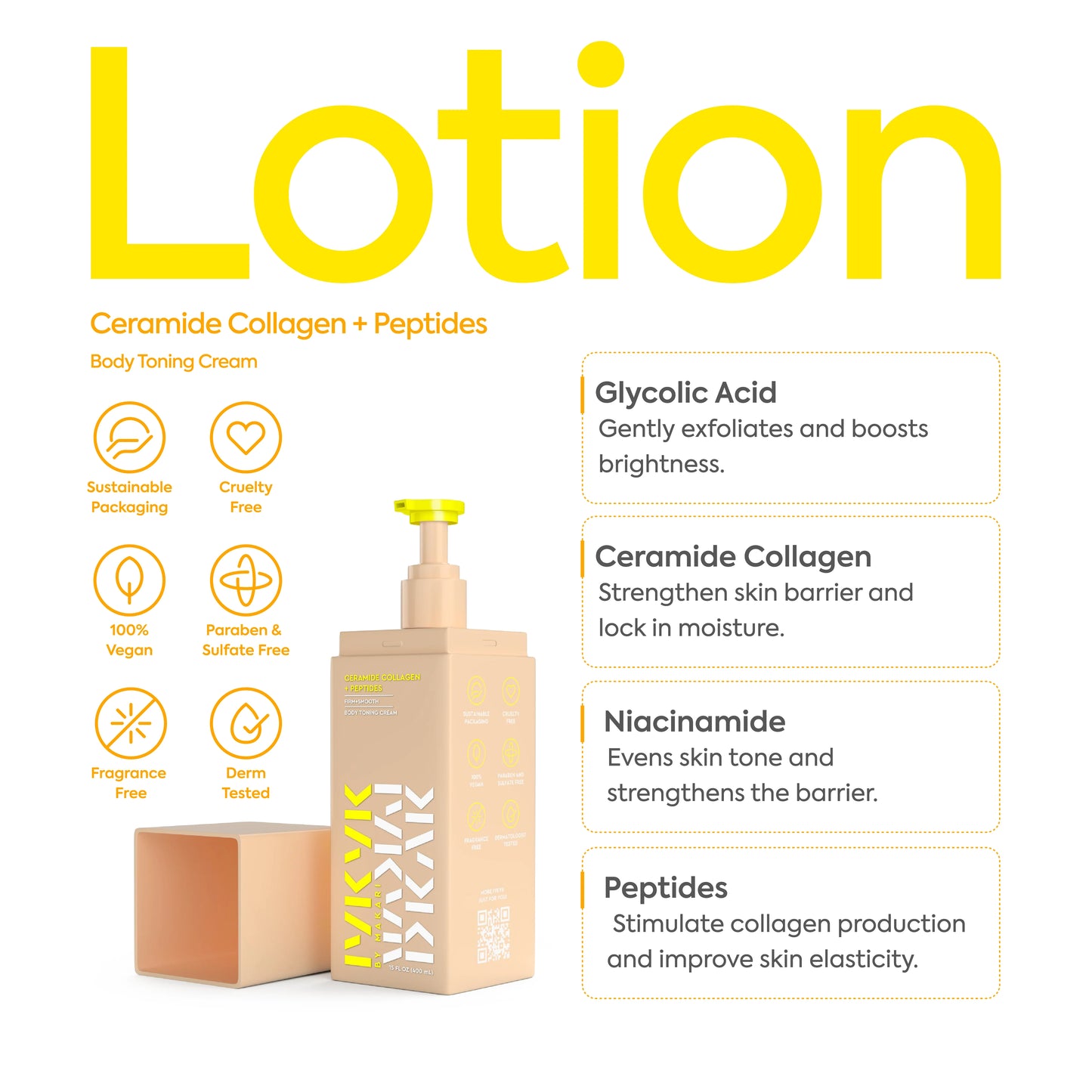 CERAMIDE COLLAGEN + PEPTIDES BODY TONING CREAM  
Firm+smooth